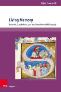 Living Memory : Boethius, Cassiodorus, and the Consolation of Philosophy （1. Edition 2025. 2025. 211 S. with 63 figures. 237 mm）