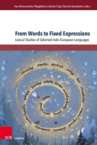 From Words to Fixed Expressions : Lexical Studies of Selected Indo-European Languages (Fields of Linguistics - Aktuelle Fragestellungen und Herausforderungen Band 017) （1. Edition. 2025. with 3 figures）