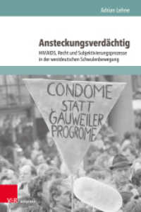 Ansteckungsverdächtig : HIV/AIDS, Recht und Subjektivierungsprozesse in der westdeutschen Schwulenbewegung (Sexualities in History - Sexualitäten in der Geschichte Band 002) （2025. 420 S. mit 5 Abbildungen）