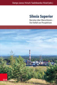 Silesia Superior : Narrative über Oberschlesien - Die Vielfalt von Perspektiven (Transitions Band 014.2) （2025）
