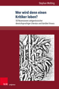 Wer wird denn einen Kritiker loben? : 50 Rezensionen zeitgen&ouml;ssischer deutschsprachiger Literatur und dar&uuml;ber hinaus (Gesellschaftskritische Literatur - Texte, Autoren und Debatten Band 027) （2026）
