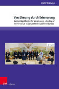 Vers&ouml;hnung durch Erinnerung : Das Amt der Christen f&uuml;r Vers&ouml;hnung - &raquo;Healing of Memories&laquo; an ausgew&auml;hlten Beispielen in Europa (Kirche - Konfession - Religion)