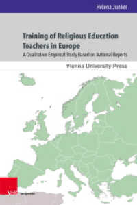 Training of Religious Education Teachers in Europe : A Qualitative-Empirical Study Based on National Reports (Wiener Forum f&uuml;r Theologie und Religionswissenschaft) （1. Edition）