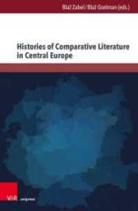 Histories of Comparative Literature in Central Europe (Mitteleurop&auml;ische Studien zur Komparatistik / Central European Studies in Comparative Literature) （1. Edition）