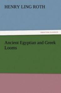 Ancient Egyptian and Greek Looms （2012. 76 S. 203 mm）