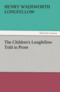 The Children's Longfellow Told in Prose （2012. 100 S. 203 mm）