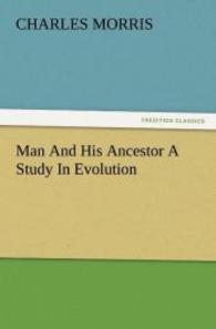 Man And His Ancestor A Study In Evolution （2012. 168 S. 203 mm）