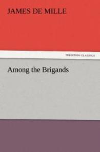 Among the Brigands （2012. 212 S. 203 mm）