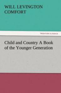 Child and Country A Book of the Younger Generation （2012. 216 S. 203 mm）