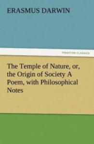 The Temple of Nature, or, the Origin of Society A Poem, with Philosophical Notes （2012. 228 S. 203 mm）