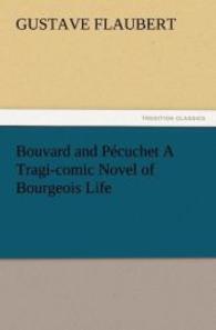 Bouvard and Pécuchet a Tragi-comic Novel of Bourgeois Life