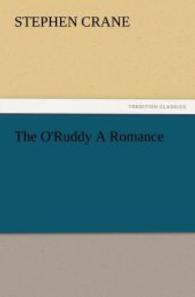 The O'Ruddy A Romance （2012. 268 S. 203 mm）