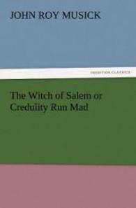 The Witch of Salem or Credulity Run Mad （2012. 304 S. 203 mm）