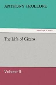 The Life of Cicero Volume II. （2012. 348 S. 203 mm）