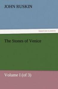 The Stones of Venice, Volume I (of 3) （2012. 464 S. 203 mm）