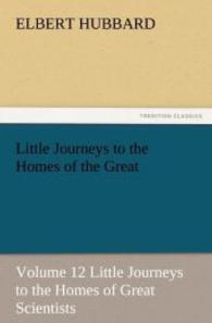 Little Journeys to the Homes of the Great - Volume 12 Little Journeys to the Homes of Great Scientists （2012. 284 S. 203 mm）