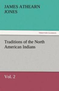Traditions of the North American Indians, Vol. 2 （2012. 196 S. 203 mm）
