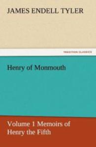 Henry of Monmouth, Volume 1 Memoirs of Henry the Fifth （2012. 300 S. 203 mm）