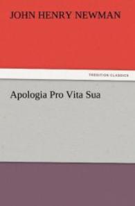 Apologia Pro Vita Sua （2012. 384 S. 203 mm）