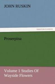 Proserpina, Volume 1 Studies Of Wayside Flowers （2012. 192 S. 203 mm）