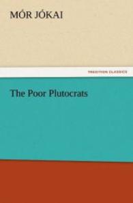 The Poor Plutocrats （2012. 284 S. 203 mm）