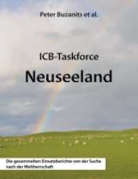 ICB-Taskforce Neuseeland : Die gesammelten Einsatzberichte von der Suche nach der Weltherrschaft