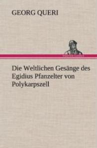 Die Weltlichen Gesange Des Egidius Pfanzelter Von Polykarpszell
