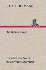 Die Königsbraut : Ein nach der Natur entworfenes Märchen
