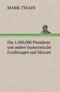 Die 1,000,000 Pfundnote Und Andere Humoristische Erzahlungen Und Skizzen