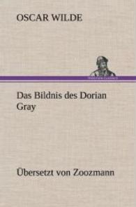 Das Bildnis Des Dorian Gray. Ubersetzt Von Zoozmann