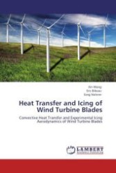 Heat Transfer and Icing of Wind Turbine Blades : Convective Heat Transfer and Experimental Icing Aerodynamics of Wind Turbine Blades （Aufl. 2011. 192 S.）