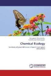 Chemical Ecology : Sentinals of plant defences in forest insect plant interactions （Aufl. 2011. 188 S. 220 mm）