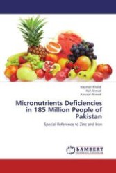 Micronutrients Deficiencies in 185 Million People of Pakistan : Special Reference to Zinc and Iron （Aufl. 2012. 152 S.）