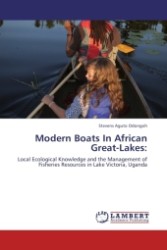 Modern Boats In African Great-Lakes: : Local Ecological Knowledge and the Management of Fisheries Resources in Lake Victoria, Uganda （Aufl. 2011. 128 S.）