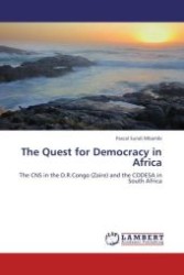 The Quest for Democracy in Africa : The CNS in the D.R.Congo (Zaire) and the CODESA in South Africa （Aufl. 2011. 100 S. 220 mm）