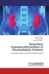 Secondary Hyperparathyroidism in Haemodialysis Patients : An epidemiological research of public health （Aufl. 2012. 172 S. 220 mm）