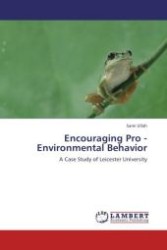 Encouraging Pro - Environmental Behavior : A Case Study of Leicester University （Aufl. 2011. 64 S. 220 mm）