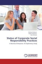 Status of Corporate Social Responsibility Practices : in Business Enterprises: An Exploratory Study （Aufl. 2012. 56 S.）