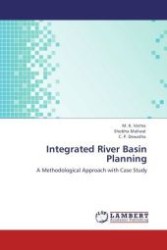 Integrated River Basin Planning : A Methodological Approach with Case Study （Aufl. 2012. 132 S.）