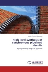 High-level synthesis of synchronous pipelined circuits : A programming language approach （Aufl. 2011. 208 S.）