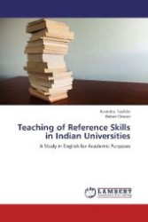Teaching of Reference Skills in Indian Universities : A Study in English for Academic Purposes （2012. 124 S. 220 mm）