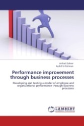 Performance improvement through business processes : Developing and testing a model of employee and organizational performance through business processes （Aufl. 2011. 236 S.）