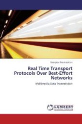 Real Time Transport Protocols Over Best-Effort Networks : Multimedia Data Transmission （Aufl. 2011. 192 S. 220 mm）
