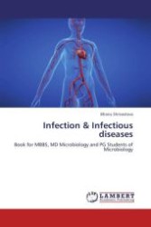 Infection & Infectious diseases : Book for MBBS, MD Microbiology and PG Students of Microbiology （Aufl. 2012. 524 S.）