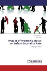 Impact of women's status on Infant Mortality Rate : A Study in India （Aufl. 2011. 216 S. 220 mm）