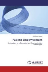 Patient Empowerment : Antecedent by Information and Communication Technologies （Aufl. 2011. 124 S.）