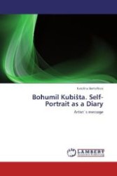 Bohumil Kubi ta. Self-Portrait as a Diary : Artist s message （Aufl. 2011. 80 S. 220 mm）