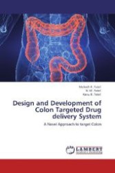 Design and Development of Colon Targeted Drug delivery System : A Novel Approach to target Colon （Aufl. 2012. 96 S. 220 mm）