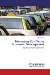 Managing Conflict in Economic Development : Southeast Asian Experiences （Aufl. 2011. 320 S.）