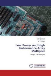 Low Power and High Performance Array Multiplier : Design and Analysis （Aufl. 2011. 68 S. 220 mm）